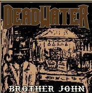 Deadwater : Brother John